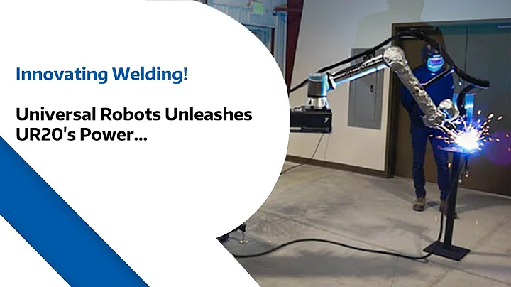 Innovating Welding: Universal Robots Unleashes UR20's Power