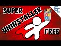 Super Uninstaller Free ⛔ Disinstallare con...BONUS!!