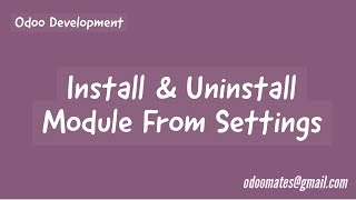 How To Install and Uninstall Module From Settings in Odoo