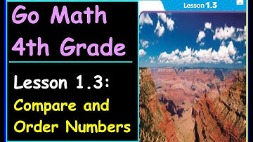 Go Math 4th Grade Lesson 1.3 Compare and Order Numbers