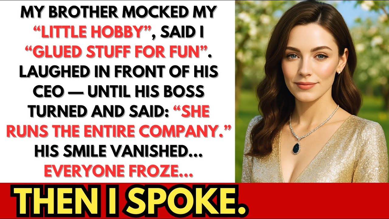 My Brother Laughed at My “Little Hobby”—Then His Boss Said, “SHE OWNS THE WHOLE COMPANY”