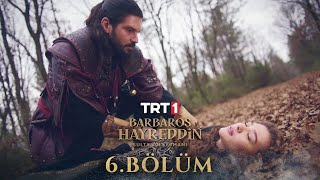 Barbaros Hayreddin: Sultanın Fermanı 6. Bölüm