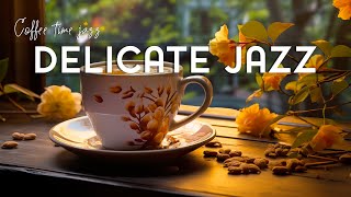 แจ๊สสมูทอันละเอียดอ่อน ☕ ดนตรีแจ๊สกาแฟผ่อนคลายอย่างอ่อนโยน & บอสซาโนวาเชิงบวกเปียโนเพื่อวันดีๆ