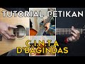 (TUTORIAL GITAR) C.I.N.T.A - D'BAGINDAS | PETIKAN LENGKAP