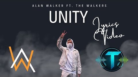 Alan Walker - Unity ft. The Walkers | Lyrics Video
