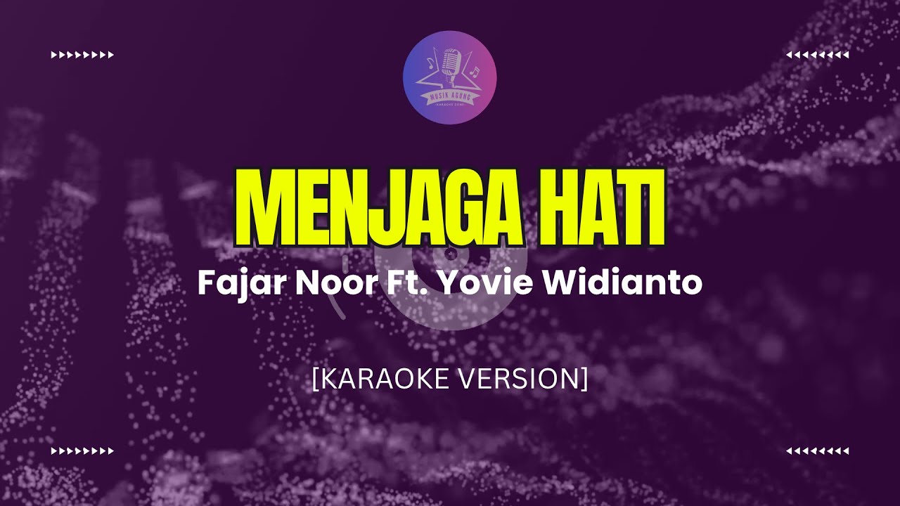 Fajar Noor, Yovie Widianto - Menjaga Hati (Karaoke Version)