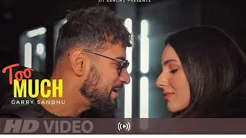 Too Much ( Official Video) Garry Sandhu | Garry Sandhu New Song | Tere Piche Pave jatt Raida