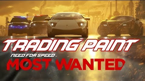 Trading Paint | Need for Speed: Most Wanted Multiplayer Gameplay "NFS001"