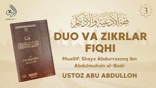 3-dars | Duo va zikrlar fiqhi | Ustoz Abu Abdulloh