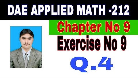 DAE Math 212|| 2nd year || Applied Mathematics- 212||Chapter 9 ||Exercise 9|| Question 4