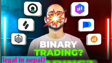 is binary trading legal in nepal?nepal bata kasari binary trading garne..🤑.!