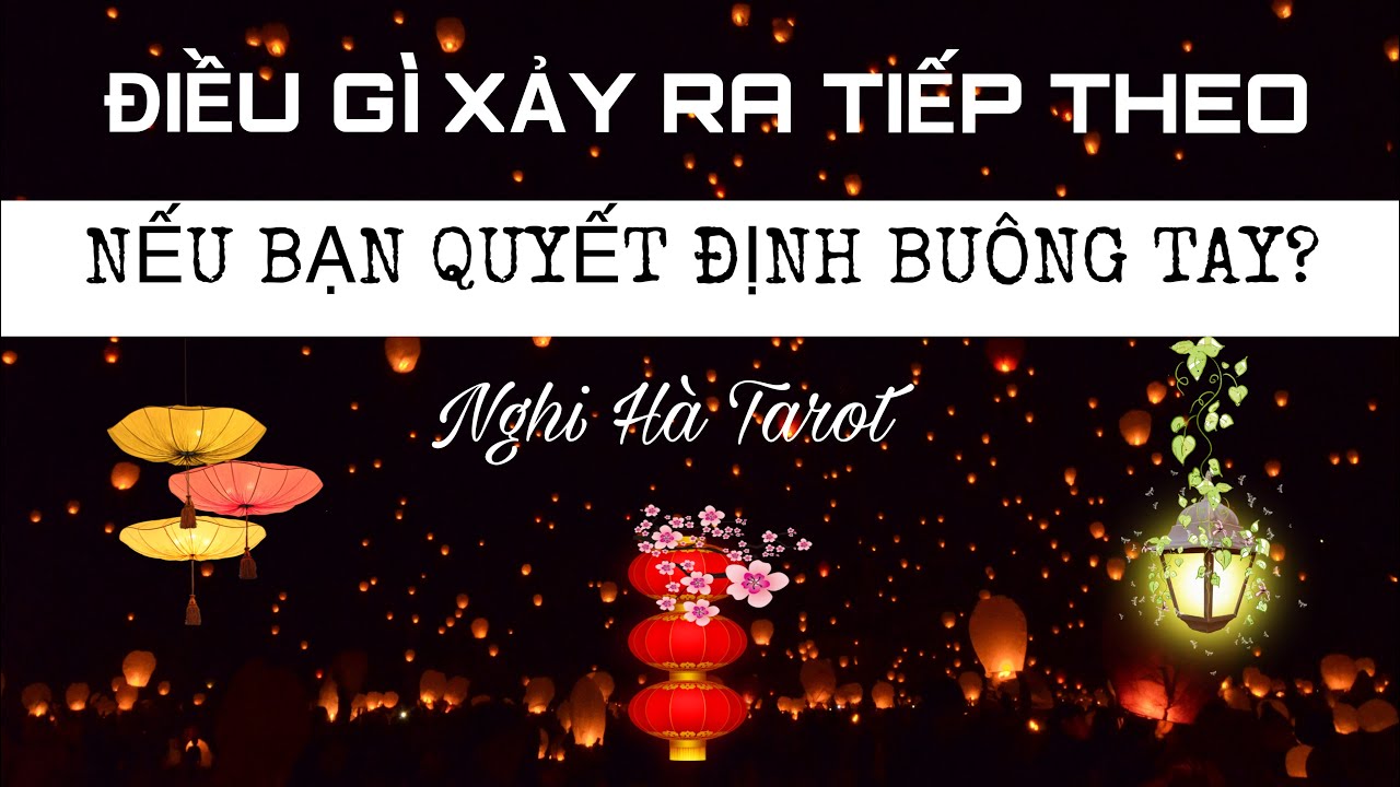 Điều gì sẽ xảy ra nếu bạn quyết định buông tay?