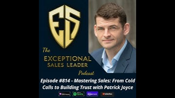 Mastering Sales: From Cold Calls to Building Trust with Patrick Joyce