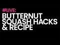 #LIVE: Butternut Squash Hacks & Recipe - How to Buy, Store, & Peel, and Brown Sugar Tips & Tricks