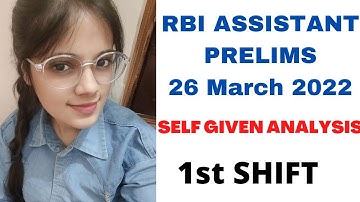 RBI ASSISTANT PRELIMS SELF GIVEN ANALYSIS SHIFT 1 || 26TH MARCH 2022