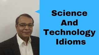 Science and Technology Idioms - Learn English With Satish Rawal