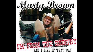 Marty Brown Im From The Country Songwriter Version