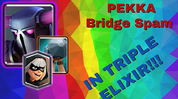 PEKKA Bridge Spam IN TRIPLE ELIXIR!!!