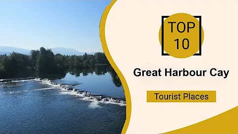 Top 10 Best Tourist Places to Visit in Great Harbour Cay | Bahamas - English