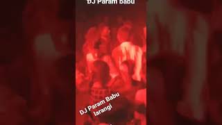 Dj Param Babu Larangi Dekh Lo Kaisa Mhol Hai