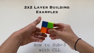 2x2 Layer Building Walkthroughs | How to Build Efficient CLL Layers for 2x2 - Sub-3 Guide