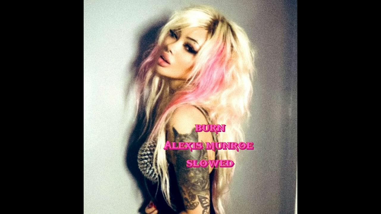 Burn - alexis munroe (slowed) Burn - alexis munroe (slowed)