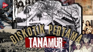DISKOTIK PERTAMA DI INDONESIA | TANAMUR | DOMS DJ