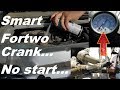 Smart Fortwo 451 1.0l crank no start... not fixed, but diagnosed!