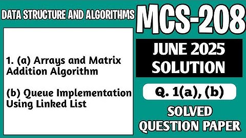 P1- 1(a), (b) | MCS208 June 25 Solution | MCS 208 Solved Question Paper | MCS208 Important Questions