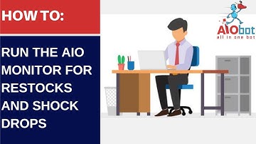 AIO Bot V2 - How to Run the AIO Monitor for Restocks and Shock Drops