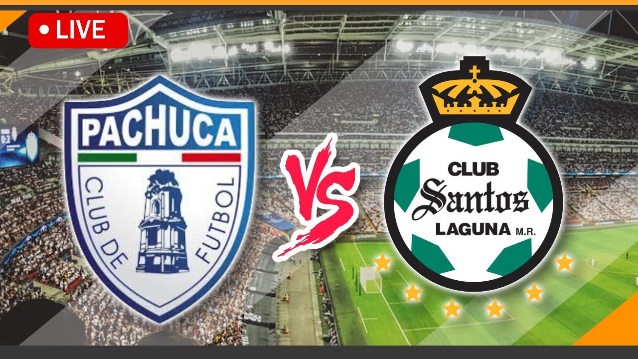 🔴Pachuca VS Santos Laguna LIVE Match Score Streaming Mexico Liga MX