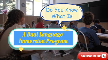 What is a Dual Language Immersion Program (2023 updated)