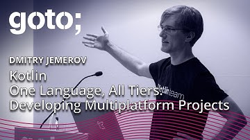 Kotlin - One Language, All Tiers: Developing Multiplatform Projects • Dmitry Jemerov • GOTO 2017