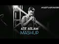 Best lofi songs atif aslam mashup song  atif aslam  atif aslam songs lofi  love mashup 2022