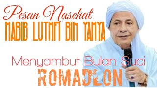 Habib Luthfi bin Yahya Nasehat bulan Romadhon