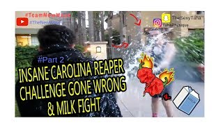 CAROLINA + GHOST PEPPER CHALLENGE / MILK FIGHT PART 2 #TeamNewWave