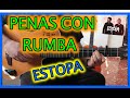 Cómo TOCAR PENAS CON RUMBA✅| ESTOPA |  TABLATURA Guitarra PUNTEO