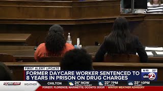 Former daycare worker sentenced to prison on drug charges