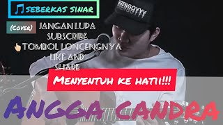 #cover#viral#Anggacandra       SEBERKAS SINAR||COVER BY ANGGA CANDRA //BIKIN HATI TENANG❗❗❗