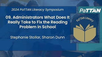 09. Administrators What Does It Really Take to Fix the Reading Problem ... | 2024 Literacy Symposium