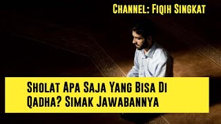 Sholat Apa Saja Yang Bisa Di Qadha Simak Jawabannya