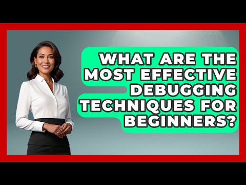 What Are the Most Effective Debugging Techniques for Beginners? | Learn To Troubleshoot News
