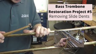 Removing Trombone Handslide Dents: Bass Trombone Restoration Project #5