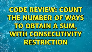 Code Review: Count the number of ways to obtain a sum, with consecutivity restriction