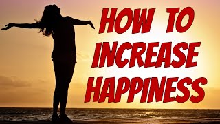 How To Increase Happiness