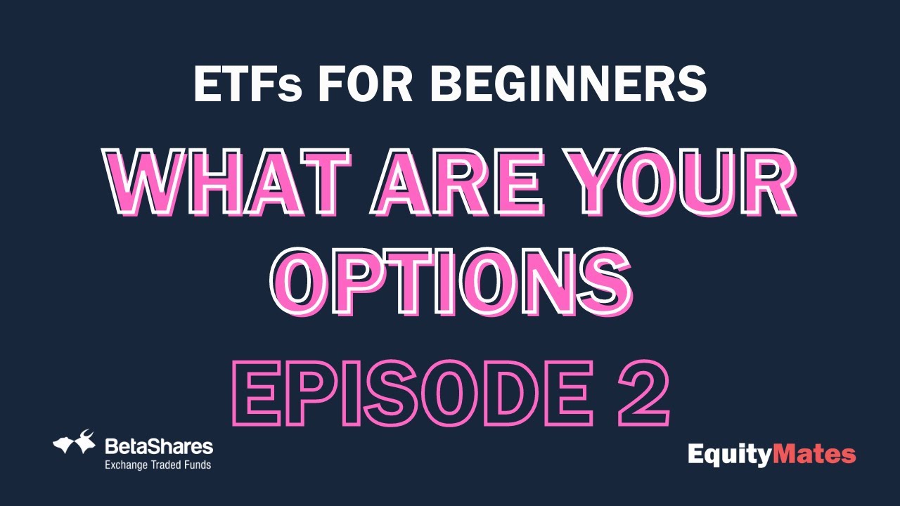 2. ETFs For Beginners What Are Your Options w/ BetaShares YouTube