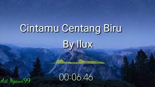 LIRIK ILUX ID - CINTAKU CENTANG BIRU