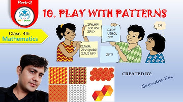 Ch. 10 - Play with Patterns || Part-2 || Class 4 || Maths ||2nd  video