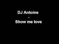 DJ Antoine - Show me love