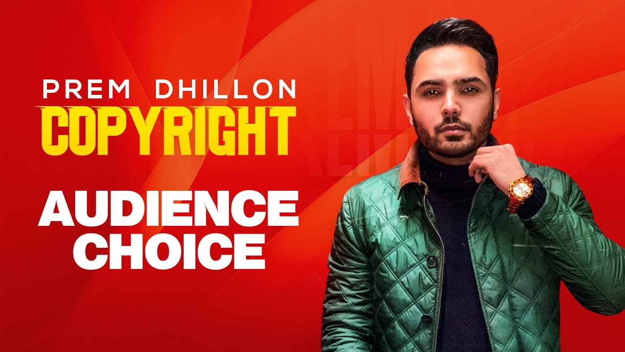 AUDIENCE CHOICE : Copyright | Prem Dhillon | Sidhu Moosewala | Snappy | Latest Punjabi Songs 2022